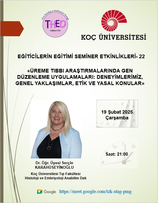 19.02.2025- ÜREME TIBBI ARAŞTIRMALARINDA GEN DÜZENLEME UYGULAMALARI: DENEYİMLERİMİZ, GENEL YAKLAŞIMLAR, ETİK VE YASAL KONULAR