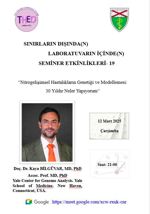 12.03.2025- NÖROGELİŞİMSEL HASTALIKLARIN GENETİĞİ VE MODELLEMESİ: 30 YILDIR NELER YAPIYORUM