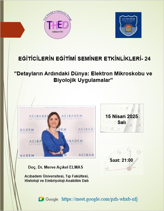 15.04.2025- DETAYLARIN ARDINDAKİ DÜNYA: ELEKTRON MİKROSKOBU VE BİYOLOJİK UYGULAMALAR